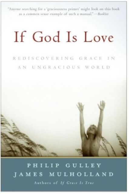 If God Is Love : Rediscovering Grace In An Ungracious World, Paperback / softback Book
