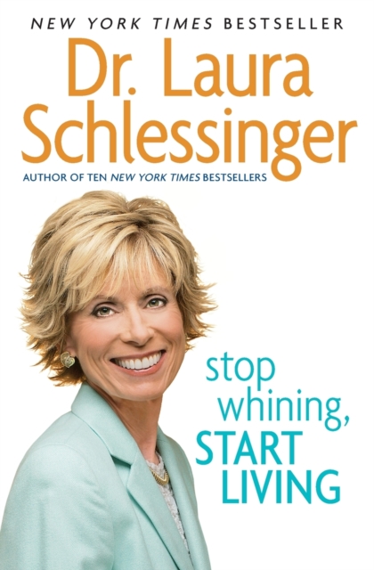 Stop Whining, Start Living, Paperback / softback Book