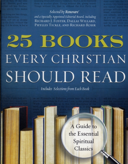 25 Books Every Christian Should Read : A Guide to the Essential Spiritual Classics, Paperback / softback Book