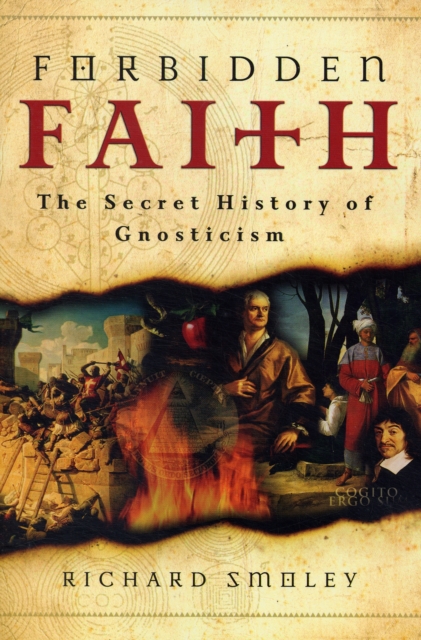 Forbidden Faith : The Secret History of Gnosticism, Paperback / softback Book
