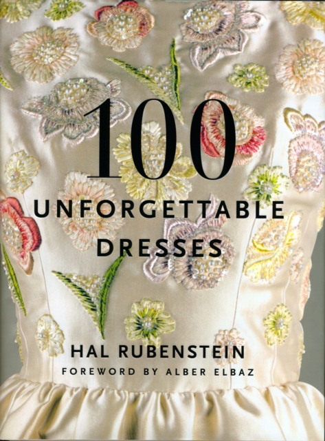 100 Unforgettable Dresses, Hardback Book