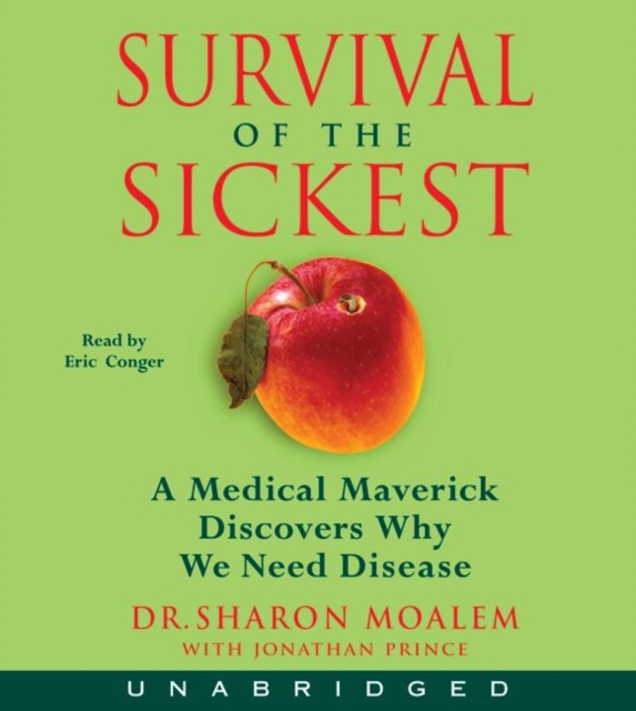Survival of the Sickest : A Medical Maverick Discovers Why We Need Disease, eAudiobook MP3 eaudioBook