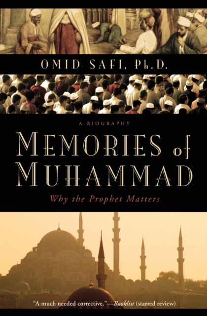 Memories of Muhammad : Why the Prophet Matters, Paperback / softback Book