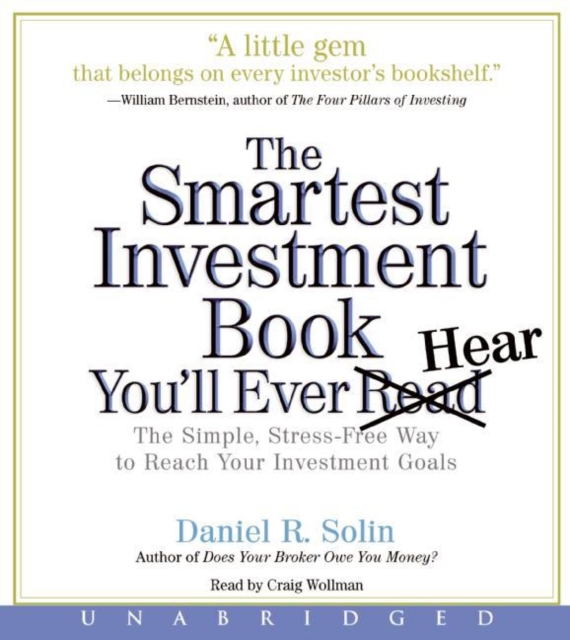 The Smartest Investment Book You'll Ever Read : The Simple, Stress-Free Way to Reach You, eAudiobook MP3 eaudioBook