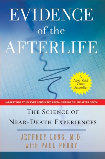 Evidence of the Afterlife : The Science of Near-Death Experiences, Paperback / softback Book