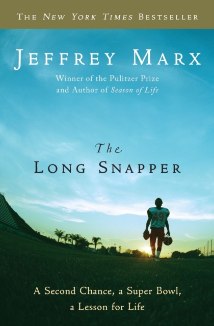The Long Snapper : A Second Chance, a Super Bowl, a Lesson for Life, Paperback / softback Book