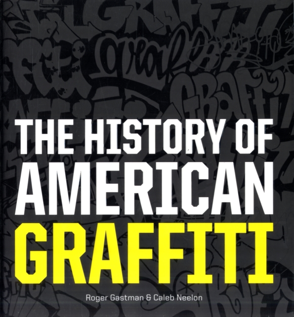 History of American Graffiti, Hardback Book