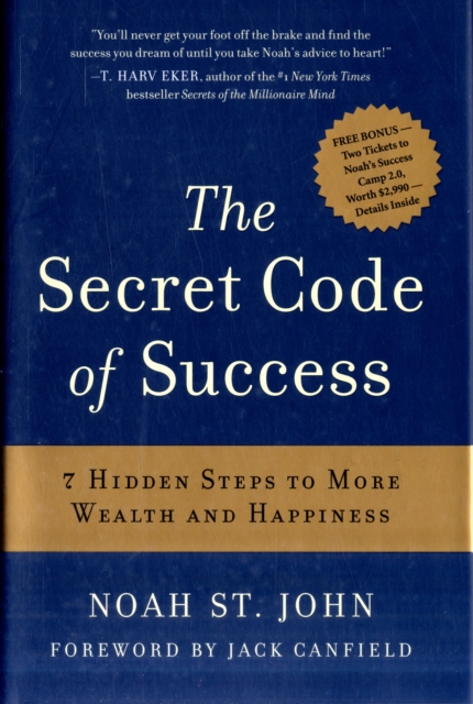The Secret Code of Success : 7 Hidden Steps to More Wealth and Happiness, Hardback Book