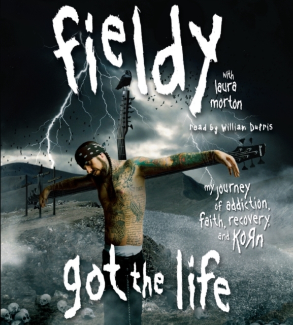 Got the Life : My Journey of Addiction, Faith, Recovery, and Korn, eAudiobook MP3 eaudioBook