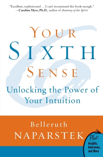 Your Sixth Sense : Unlocking the Power of Your Intuition, Paperback / softback Book