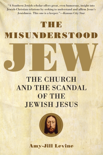 The Misunderstood Jew : The Church and the Scandal of the Jewish Jesus, EPUB eBook