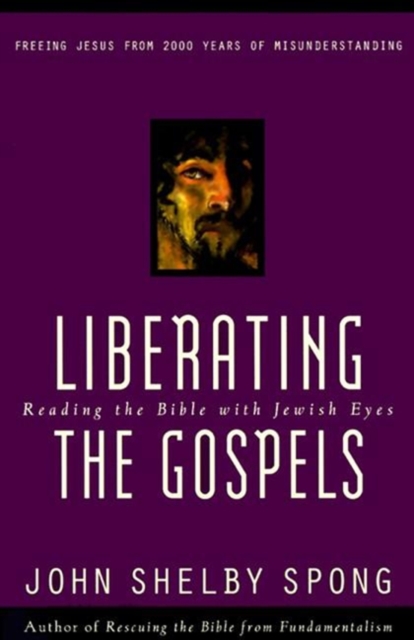 Liberating the Gospels : Reading the Bible with Jewish Eyes, EPUB eBook