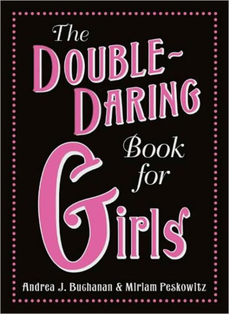 The Double-Daring Book for Girls, Hardback Book
