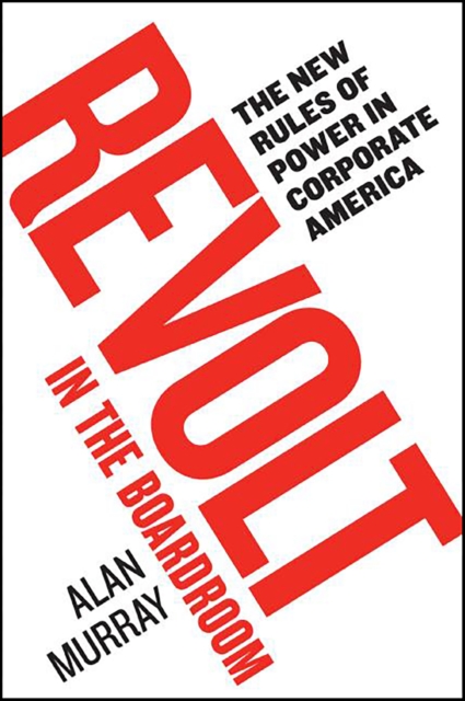 Revolt in the Boardroom : The New Rules of Power in Corporate America, EPUB eBook