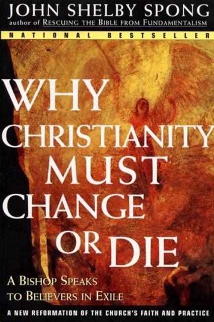 Why Christianity Must Change or Die : A Bishop Speaks to Believers In Exile, EPUB eBook