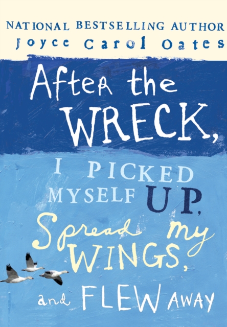 After the Wreck, I Picked Myself Up, Spread My Wings, and Flew Away, EPUB eBook