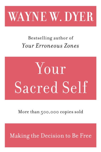 Your Sacred Self : Making the Decision to Be Free, EPUB eBook