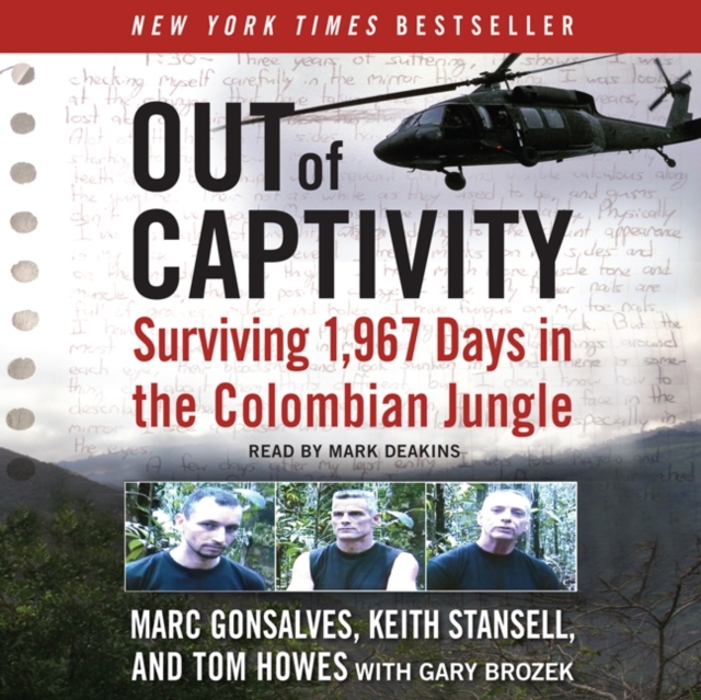 Out of Captivity : Surviving 1,967 Days in the Colombian Jungle, eAudiobook MP3 eaudioBook