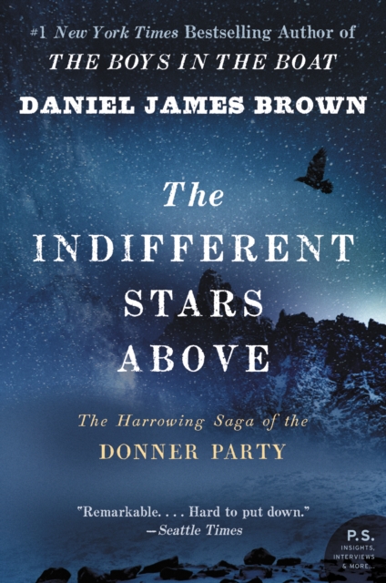 The Indifferent Stars Above : The Harrowing Saga of the Donner Party, EPUB eBook