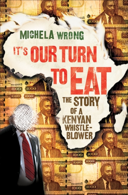 It's Our Turn to Eat : The Story of a Kenyan Whistle-Blower, EPUB eBook