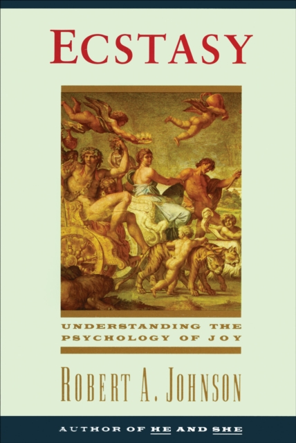Ecstasy : Understanding the Psychology of Joy, EPUB eBook