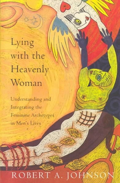 Lying with the Heavenly Woman : Understanding and Integrating the Femini, EPUB eBook