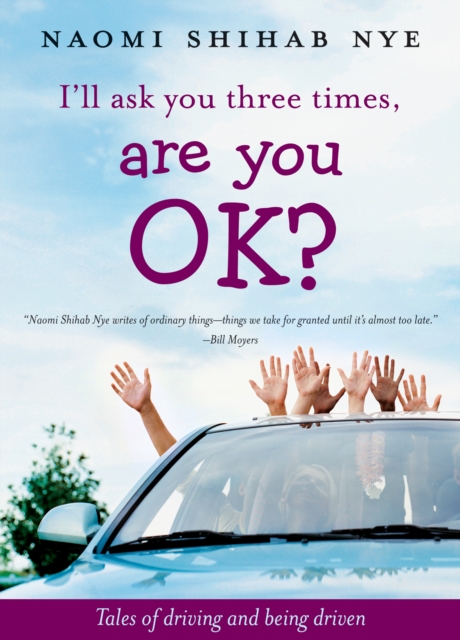 I'll Ask You Three Times, Are You OK? : Tales of Driving and Being Driven, EPUB eBook