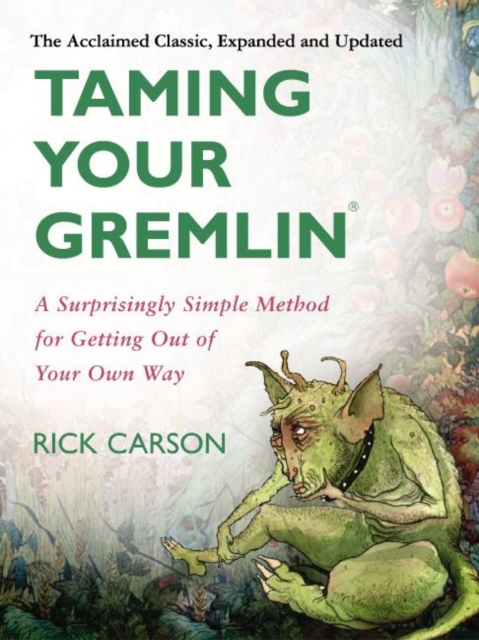 Taming Your Gremlin (Revised Edition) : A Surprisingly Simple Method for Getting Out of Your Own Way, EPUB eBook