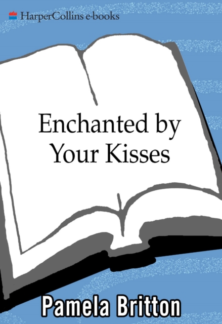 Enchanted By Your Kisses, EPUB eBook
