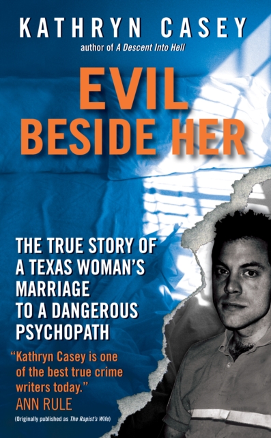 Evil Beside Her : The True Story of a Texas Woman's Marriage to a Dangerous Psychopath, EPUB eBook