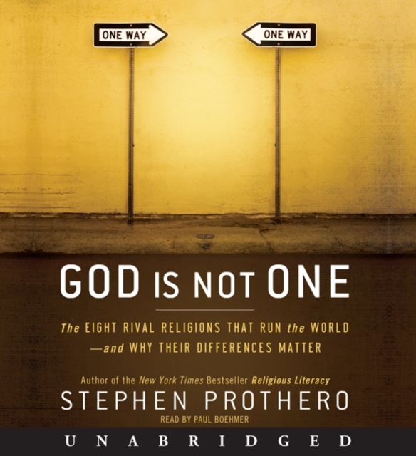 God Is Not One : The Eight Rival Religions That Run the World--and Why Their Differences Matter, eAudiobook MP3 eaudioBook