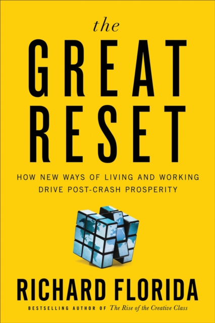 The Great Reset : How New Ways of Living and Working Drive Post-Crash Prosperity, EPUB eBook
