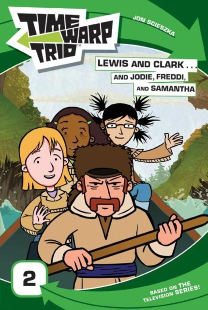 Time Warp Trio: Lewis and Clark...and Jodie, Freddi, and Samantha, EPUB eBook