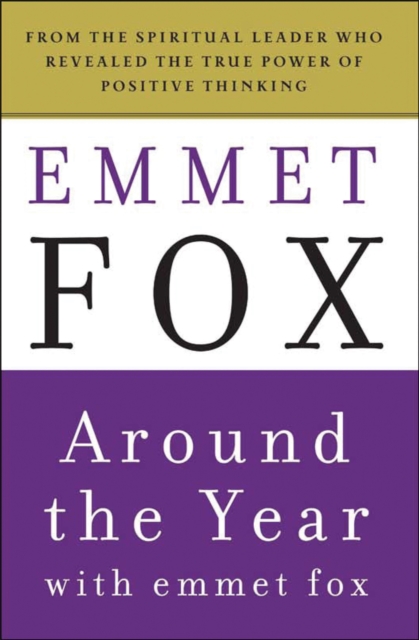 Around the Year with Emmet Fox : A Book of Daily Readings, EPUB eBook