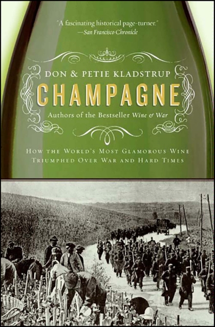 Champagne : How the World's Most Glamorous Wine Triumphed Over War and Hard Times, EPUB eBook