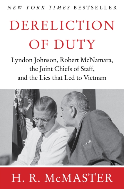 Dereliction of Duty : Johnson, McNamara, the Joint Chiefs of Staff, EPUB eBook