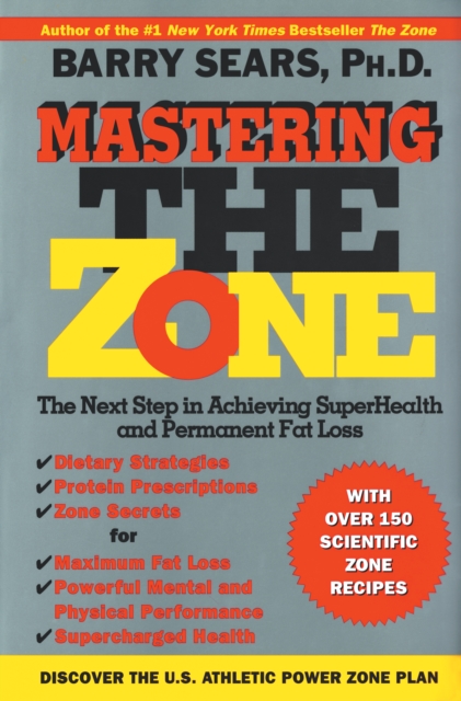 Mastering the Zone : The Next Step in Achieving SuperHealth, EPUB eBook