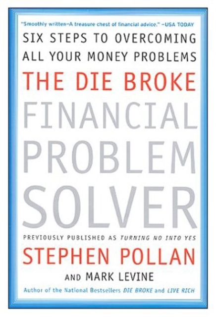 The Die Broke Financial Problem Solver : Six Steps to Overcoming All Your Money Problems, EPUB eBook