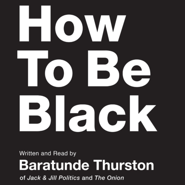 How to be Black, eAudiobook MP3 eaudioBook