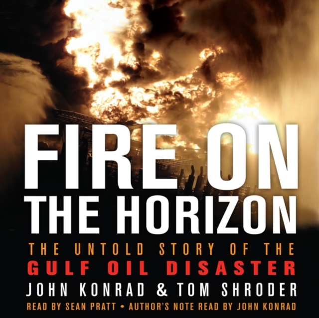 Fire on the Horizon : The Untold Story of the Explosion Aboard the Deepwater Horizon, eAudiobook MP3 eaudioBook