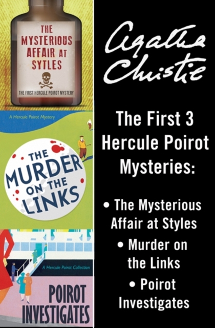 Hercule Poirot Bundle : The Mysterious Affair at Styles, Murder on the Links, and Poirot Investigates, EPUB eBook