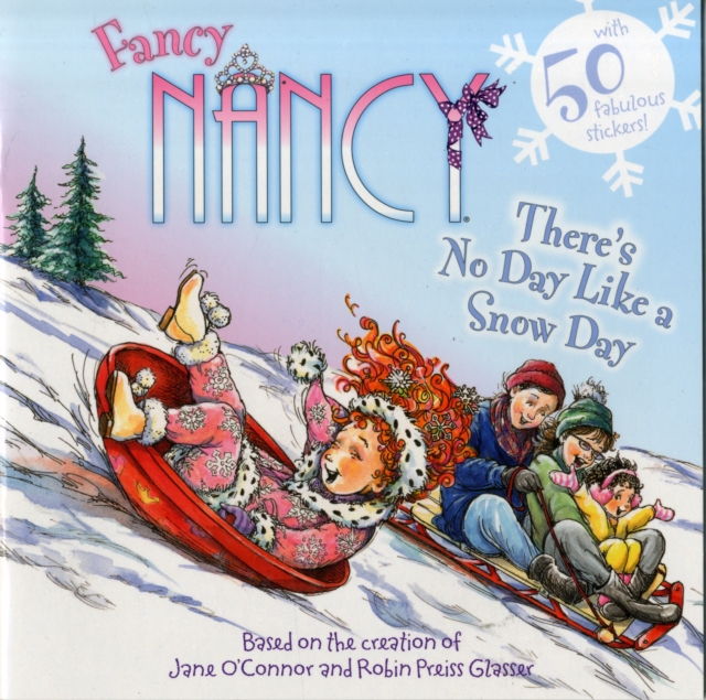 Fancy Nancy: There's No Day Like a Snow Day : A Winter and Holiday Book for Kids, Paperback / softback Book