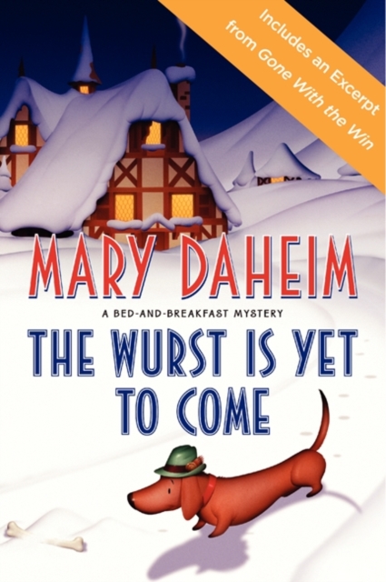 The Wurst Is Yet to Come : A Bed-and-Breakfast Mystery, EPUB eBook
