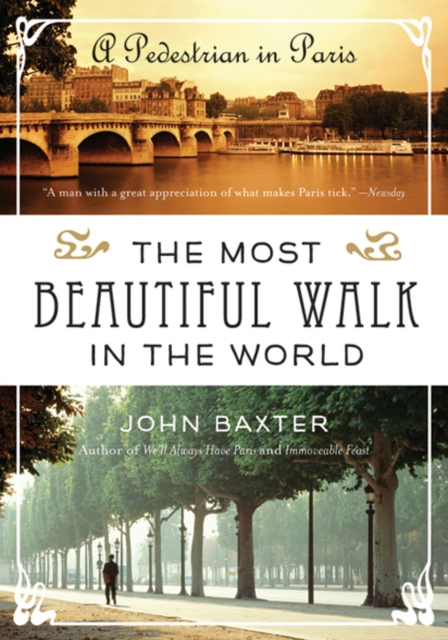 The Most Beautiful Walk in the World : A Pedestrian in Paris, EPUB eBook