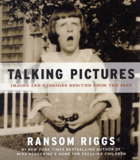 Talking Pictures : Images and Messages Rescued from the Past, Paperback / softback Book