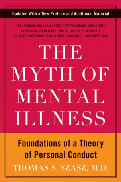 The Myth of Mental Illness : Foundations of a Theory of Personal Conduct, EPUB eBook