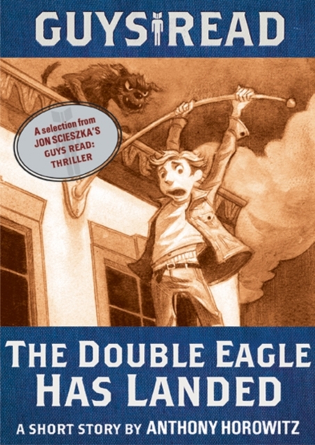 Guys Read: The Double Eagle Has Landed : A Short Story from Guys Read: Thriller, EPUB eBook