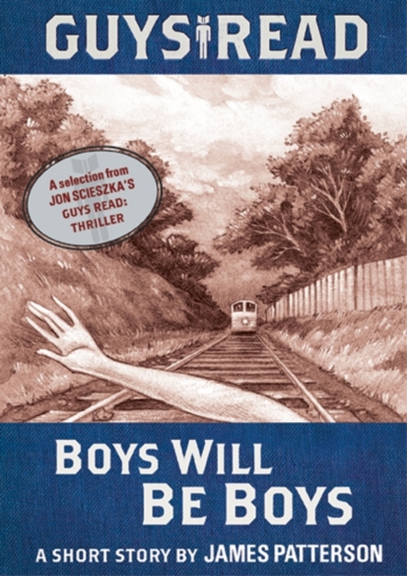 Guys Read: Boys Will Be Boys : A Short Story from Guys Read: Thriller, EPUB eBook