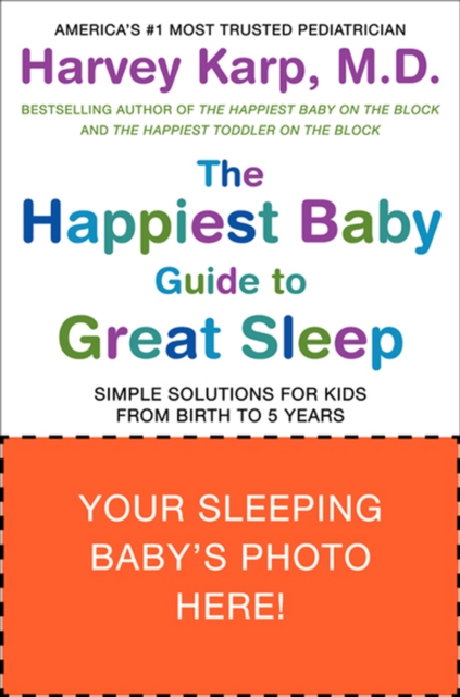 The Happiest Baby Guide to Great Sleep : Simple Solutions for Kids from Birth to 5 Years, EPUB eBook