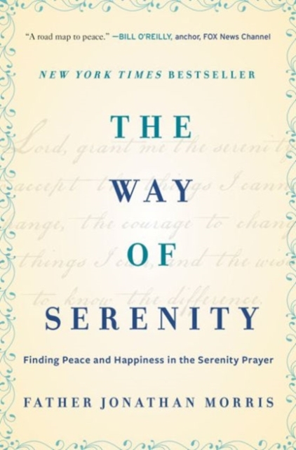 The Way of Serenity : Finding Peace and Happiness in the Serenity Prayer, Paperback / softback Book